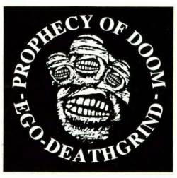 Prophecy Of Doom : Ego Death Grind